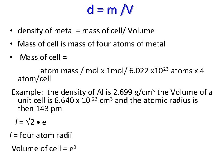 d = m /V • density of metal = mass of cell/ Volume •