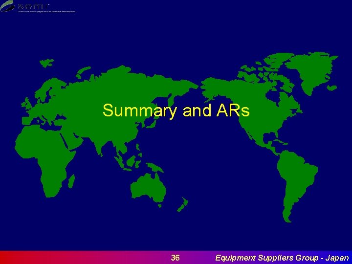 Summary and ARs 36 Equipment Suppliers Group - Japan 