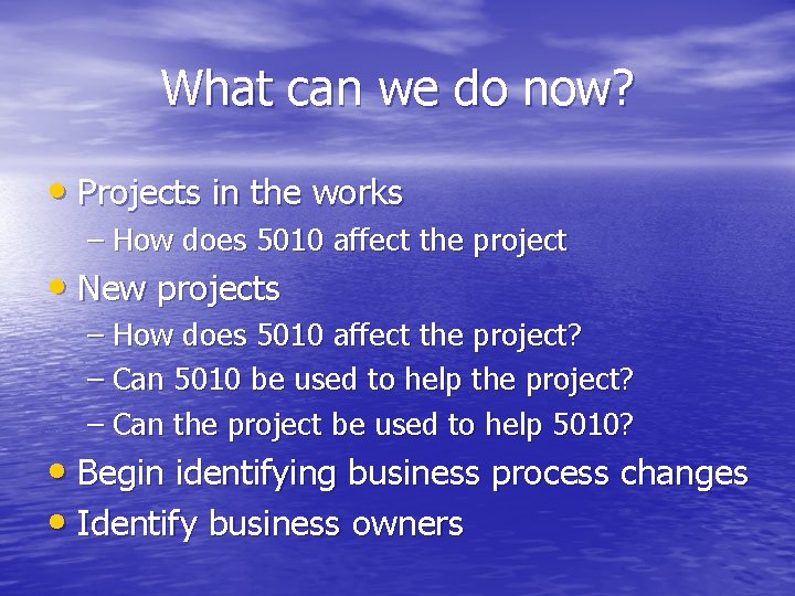 What can we do now? • Projects in the works – How does 5010 What can we do now? • Projects in the works – How does 5010