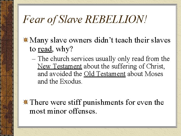 Fear of Slave REBELLION! Many slave owners didn’t teach their slaves to read, why?