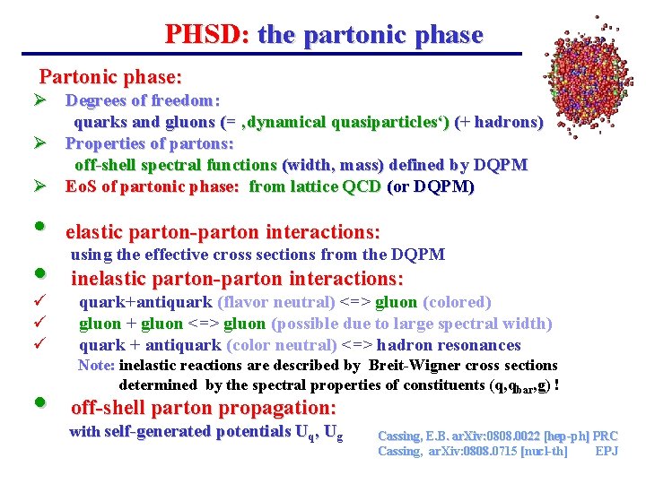 PHSD: the partonic phase Partonic phase: Ø Degrees of freedom: quarks and gluons (= PHSD: the partonic phase Partonic phase: Ø Degrees of freedom: quarks and gluons (=