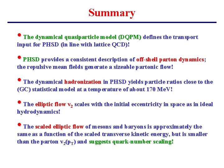 Summary • The dynamical quasiparticle model (DQPM) defines the transport input for PHSD (in Summary • The dynamical quasiparticle model (DQPM) defines the transport input for PHSD (in