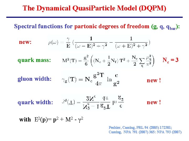 The Dynamical Quasi. Particle Model (DQPM) Spectral functions for partonic degrees of freedom (g, The Dynamical Quasi. Particle Model (DQPM) Spectral functions for partonic degrees of freedom (g,