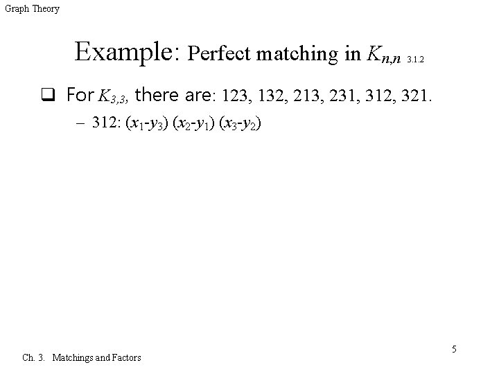Graph Theory Example: Perfect matching in Kn, n 3. 1. 2 q For K