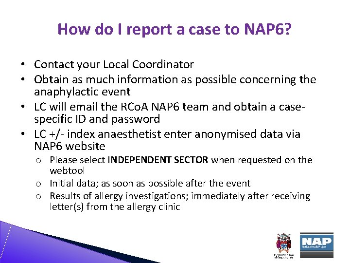 How do I report a case to NAP 6? • Contact your Local Coordinator