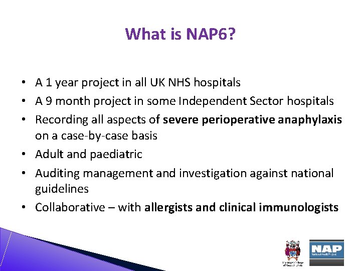 What is NAP 6? • A 1 year project in all UK NHS hospitals