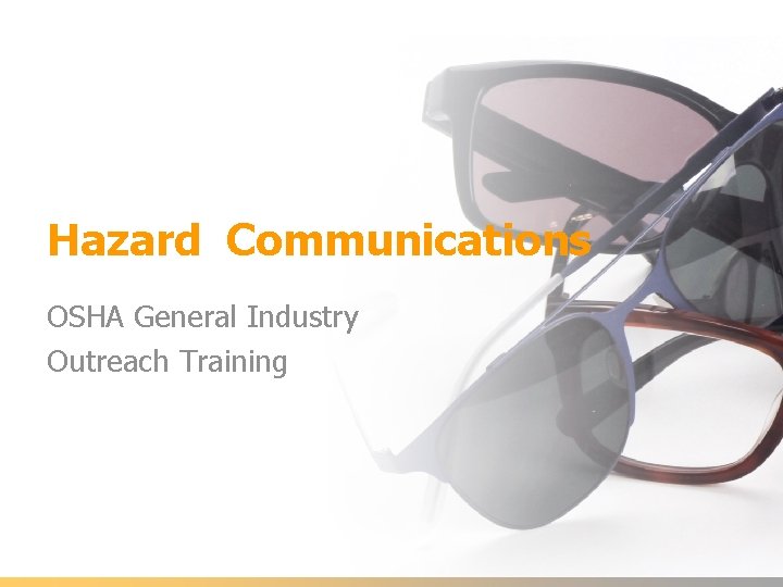 Hazard Communications OSHA General Industry Outreach Training 