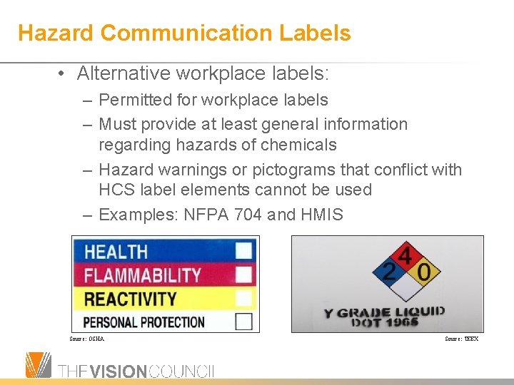 Hazard Communication Labels • Alternative workplace labels: – Permitted for workplace labels – Must