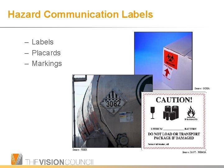 Hazard Communication Labels – Placards – Markings Source: OSHA Source: TEEX Source: DOT -