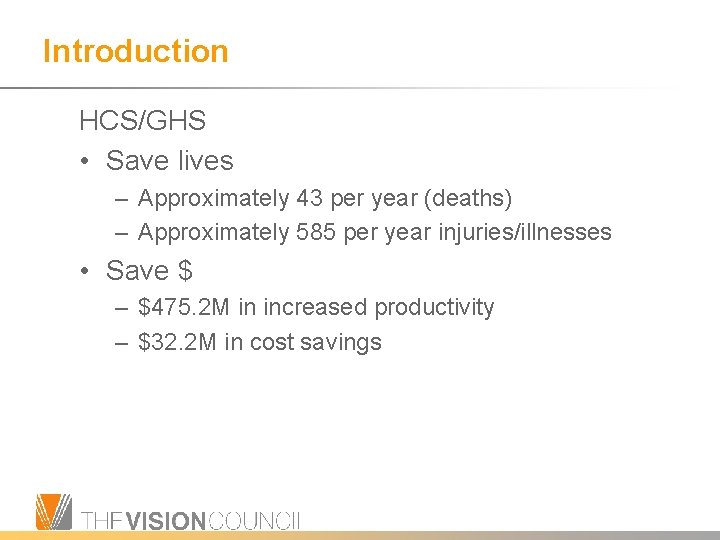 Introduction HCS/GHS • Save lives – Approximately 43 per year (deaths) – Approximately 585