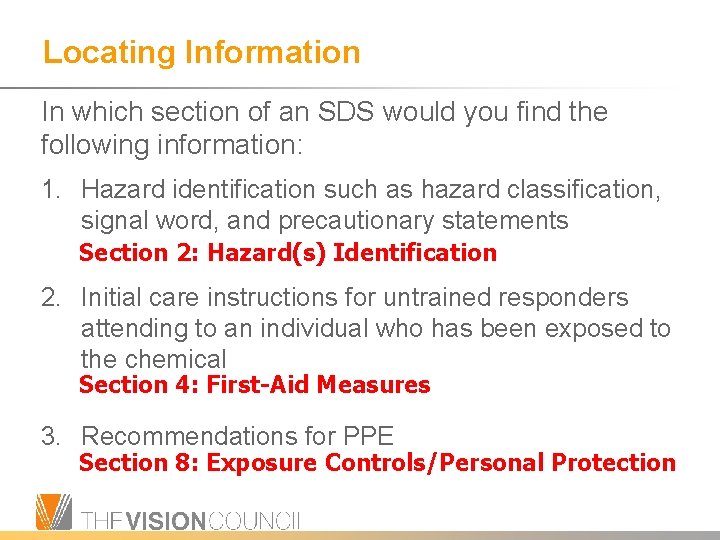 Locating Information In which section of an SDS would you find the following information: