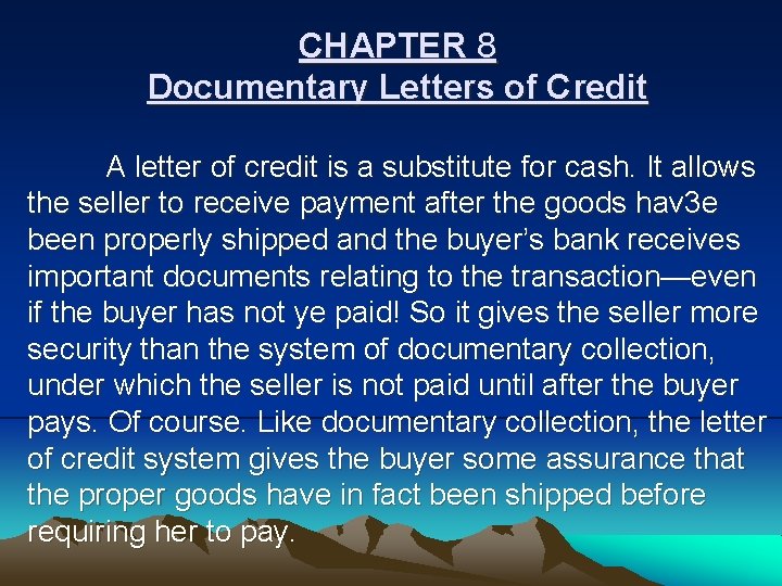 CHAPTER 8 Documentary Letters of Credit A letter of credit is a substitute for CHAPTER 8 Documentary Letters of Credit A letter of credit is a substitute for
