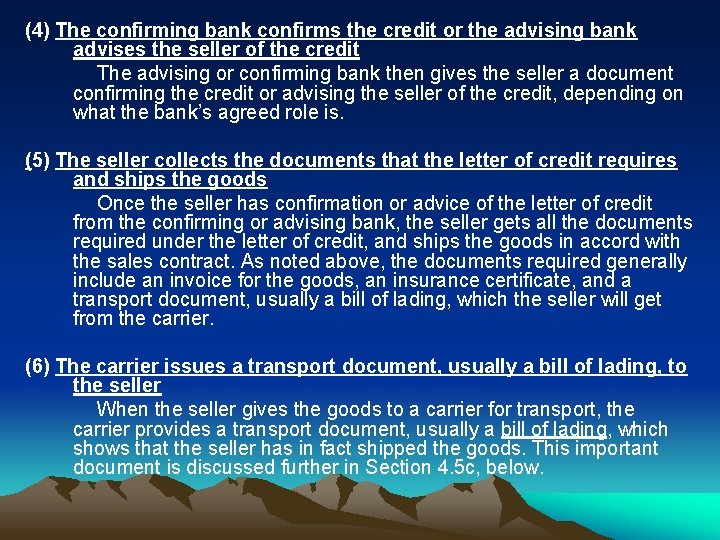 (4) The confirming bank confirms the credit or the advising bank advises the seller (4) The confirming bank confirms the credit or the advising bank advises the seller