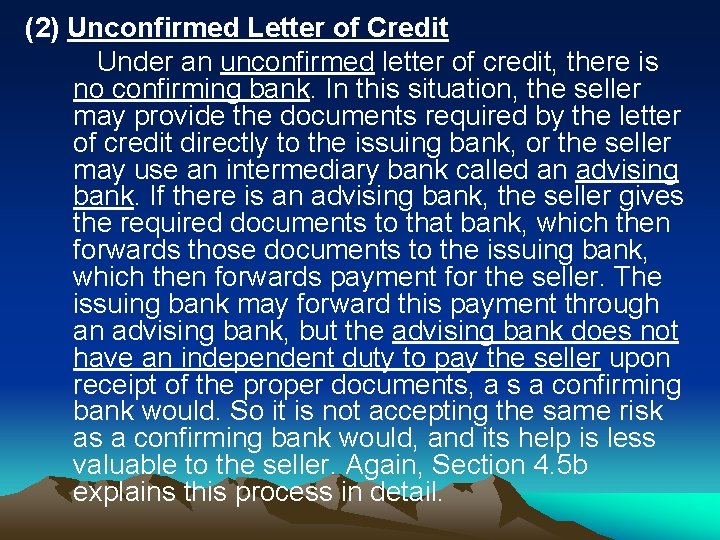 (2) Unconfirmed Letter of Credit Under an unconfirmed letter of credit, there is no (2) Unconfirmed Letter of Credit Under an unconfirmed letter of credit, there is no