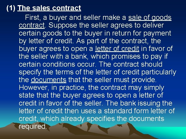 (1) The sales contract First, a buyer and seller make a sale of goods (1) The sales contract First, a buyer and seller make a sale of goods