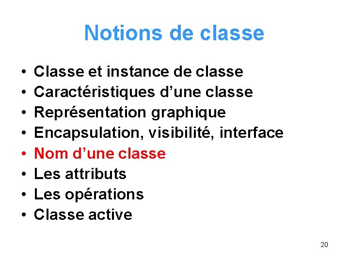 Notions de classe • • Classe et instance de classe Caractéristiques d’une classe Représentation Notions de classe • • Classe et instance de classe Caractéristiques d’une classe Représentation
