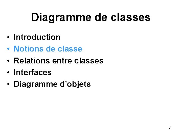 Diagramme de classes • • • Introduction Notions de classe Relations entre classes Interfaces Diagramme de classes • • • Introduction Notions de classe Relations entre classes Interfaces