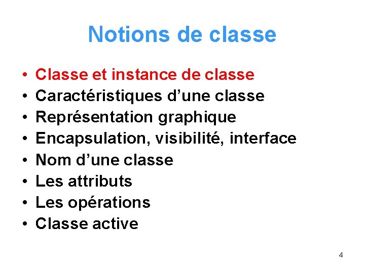 Notions de classe • • Classe et instance de classe Caractéristiques d’une classe Représentation Notions de classe • • Classe et instance de classe Caractéristiques d’une classe Représentation
