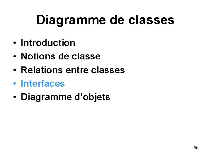 Diagramme de classes • • • Introduction Notions de classe Relations entre classes Interfaces Diagramme de classes • • • Introduction Notions de classe Relations entre classes Interfaces
