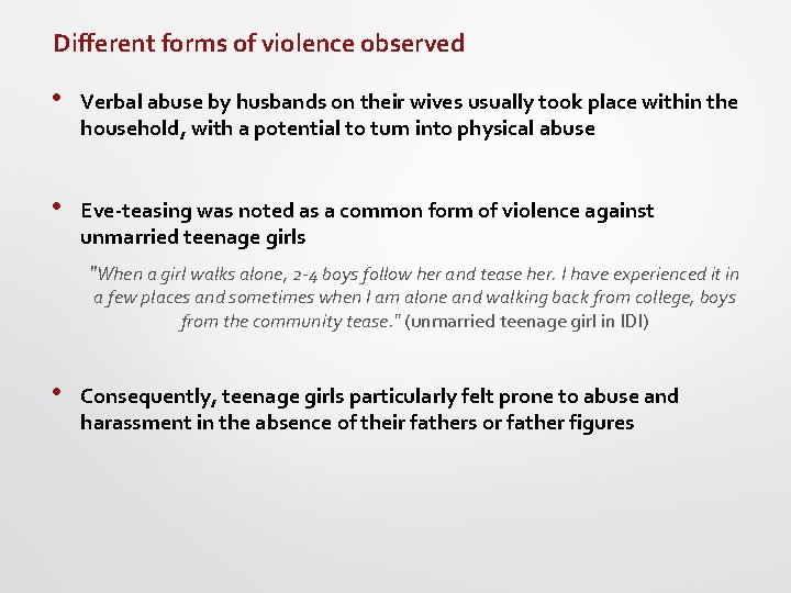 Different forms of violence observed • Verbal abuse by husbands on their wives usually