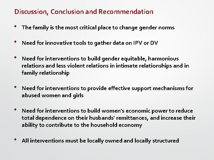 Discussion, Conclusion and Recommendation • The family is the most critical place to change