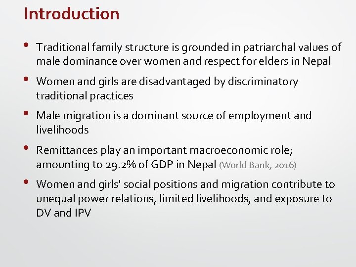 Introduction • Traditional family structure is grounded in patriarchal values of male dominance over