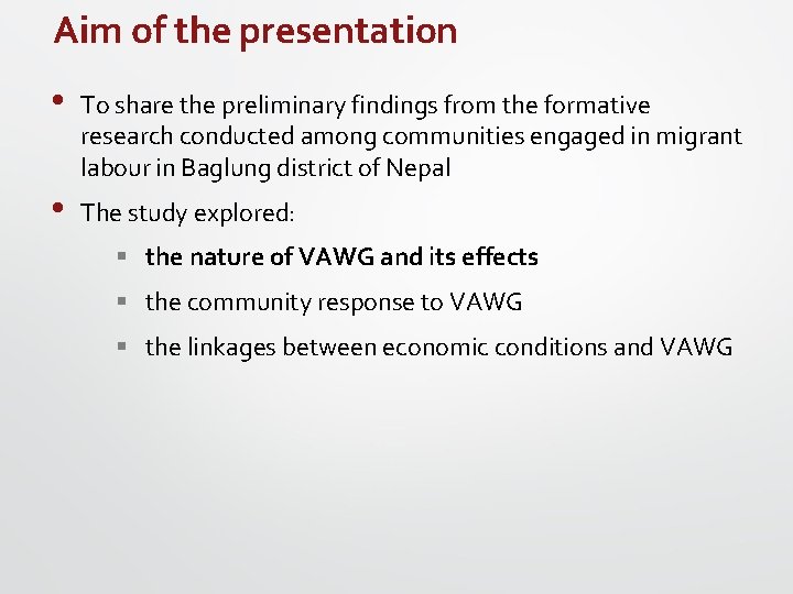 Aim of the presentation • To share the preliminary findings from the formative research