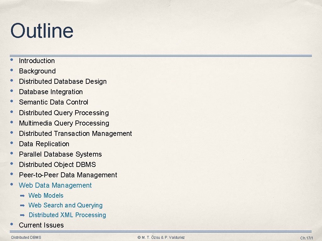Outline • • • • Introduction Background Distributed Database Design Database Integration Semantic Data
