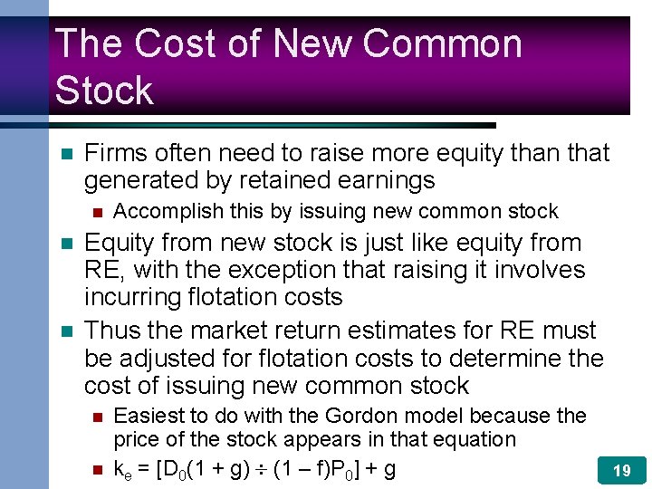 The Cost of New Common Stock n Firms often need to raise more equity