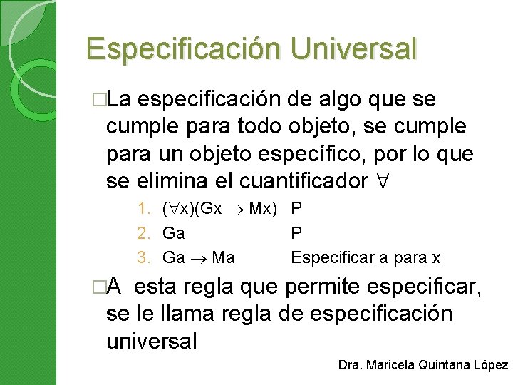 Especificación Universal �La especificación de algo que se cumple para todo objeto, se cumple