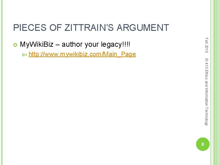 PIECES OF ZITTRAIN’S ARGUMENT Fall 2010 My. Wiki. Biz – author your legacy!!!! http: PIECES OF ZITTRAIN’S ARGUMENT Fall 2010 My. Wiki. Biz – author your legacy!!!! http: