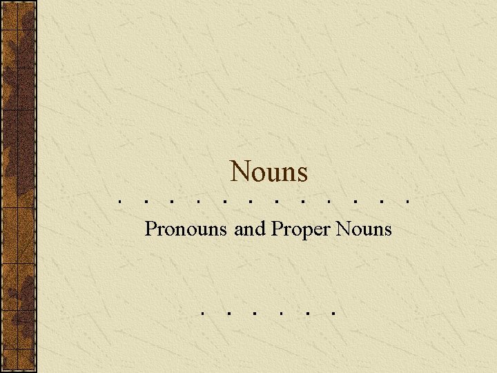 Nouns Pronouns and Proper Nouns 