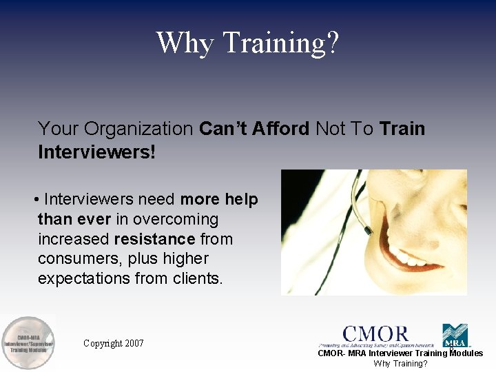 Why Training? Your Organization Can’t Afford Not To Train Interviewers! • Interviewers need more