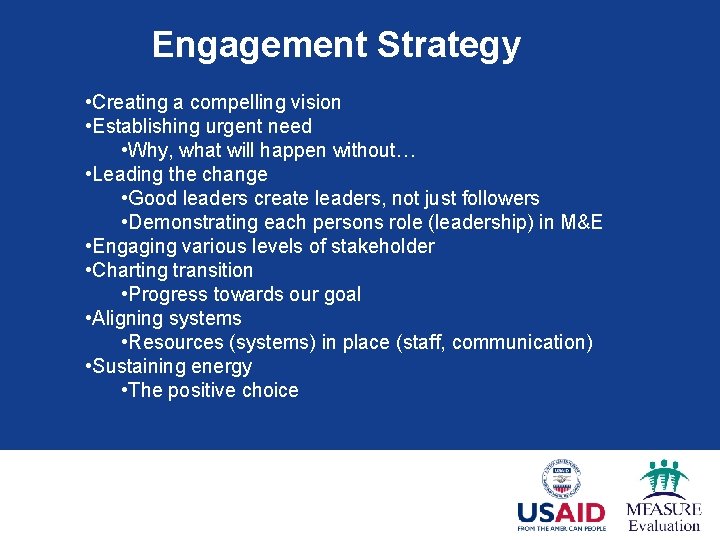 Engagement Strategy • Creating a compelling vision • Establishing urgent need • Why, what