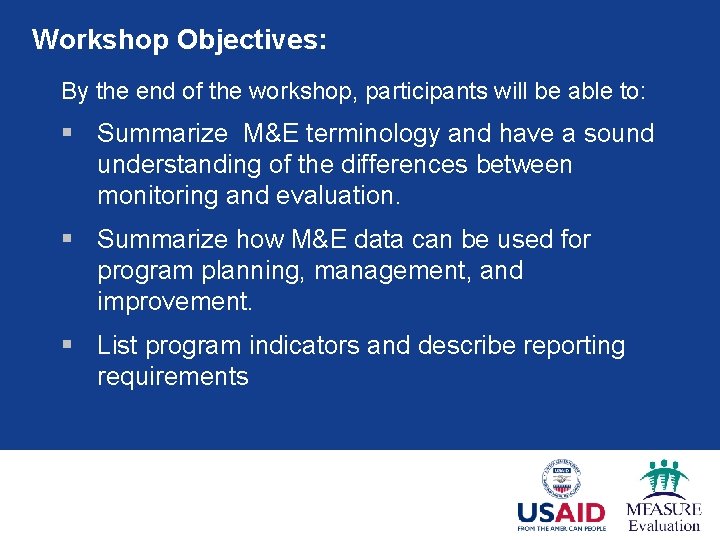 Workshop Objectives: By the end of the workshop, participants will be able to: §