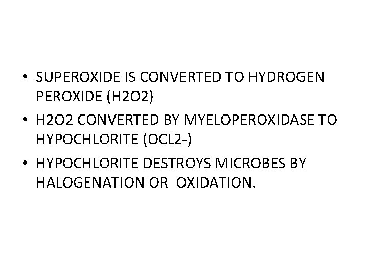  • SUPEROXIDE IS CONVERTED TO HYDROGEN PEROXIDE (H 2 O 2) • H