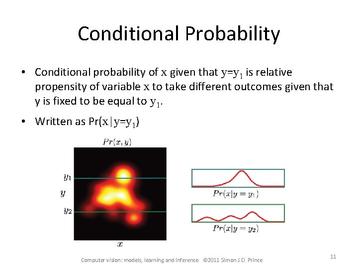Conditional Probability • Conditional probability of x given that y=y 1 is relative propensity