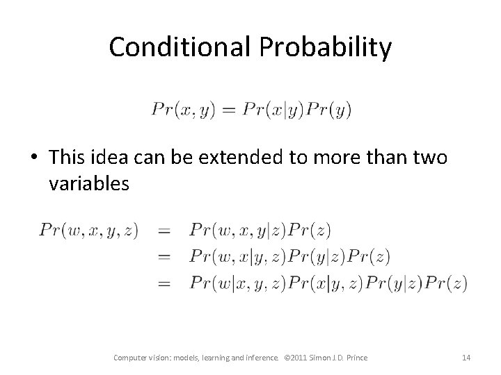Conditional Probability • This idea can be extended to more than two variables Computer