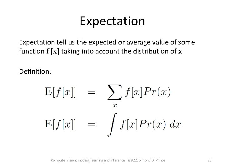 Expectation tell us the expected or average value of some function f [x] taking