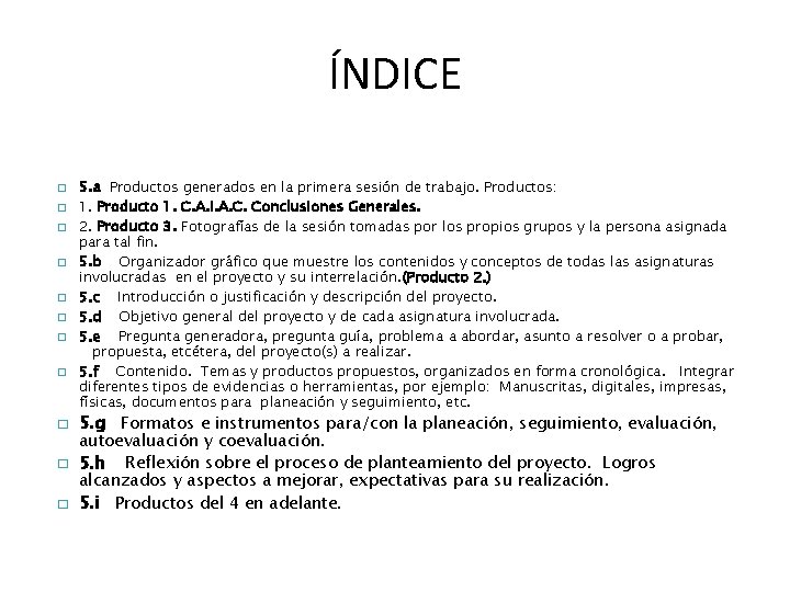 ÍNDICE � � � 5. a Productos generados en la primera sesión de trabajo.