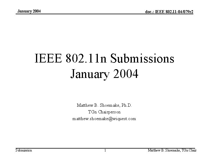 January 2004 doc. : IEEE 802. 11 -04/079 r 2 IEEE 802. 11 n