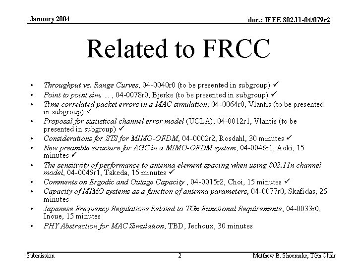 January 2004 doc. : IEEE 802. 11 -04/079 r 2 Related to FRCC •