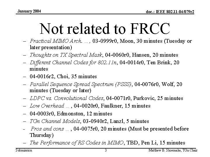 January 2004 doc. : IEEE 802. 11 -04/079 r 2 Not related to FRCC