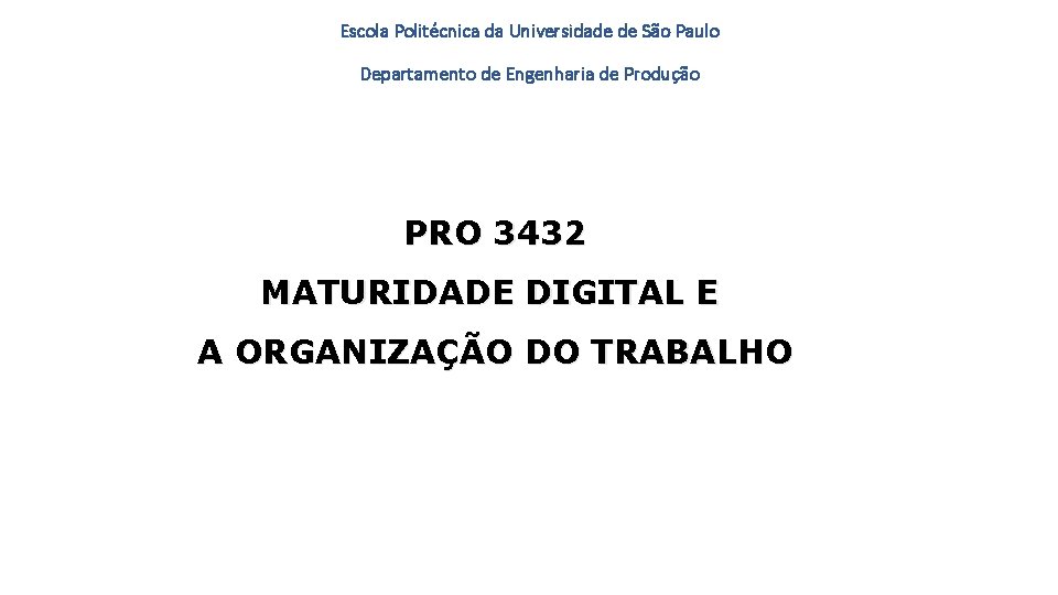 Escola Politécnica da Universidade de São Paulo Departamento de Engenharia de Produção PRO 3432
