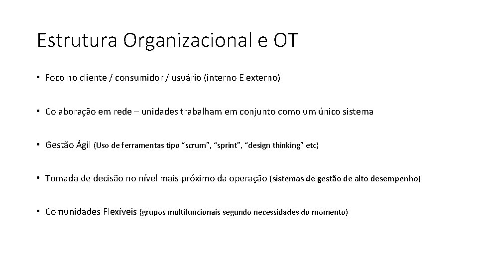 Estrutura Organizacional e OT • Foco no cliente / consumidor / usuário (interno E