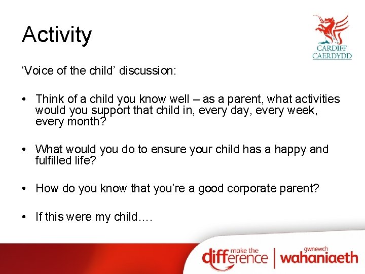 Activity ‘Voice of the child’ discussion: • Think of a child you know well