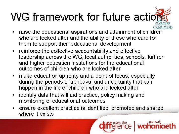 WG framework for future action: • raise the educational aspirations and attainment of children