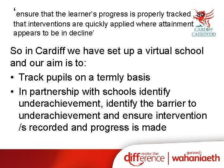 ‘ensure that the learner’s progress is properly tracked , so that interventions are quickly