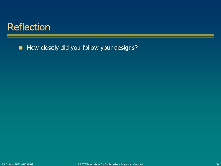 Reflection n How closely did you follow your designs? 21 October 2021 – 00: