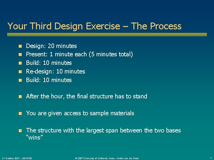 Your Third Design Exercise – The Process n Design: 20 minutes n Present: 1